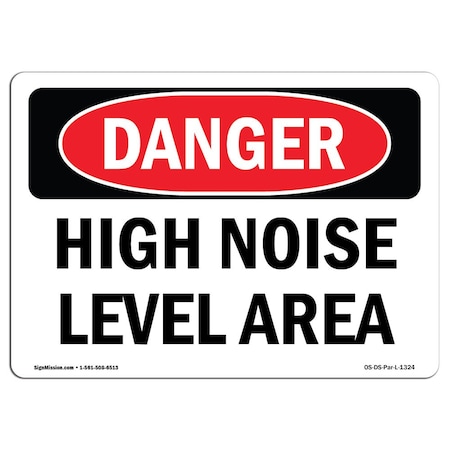 OSHA Danger Sign, High Noise Level Area, 24in X 18in Rigid Plastic